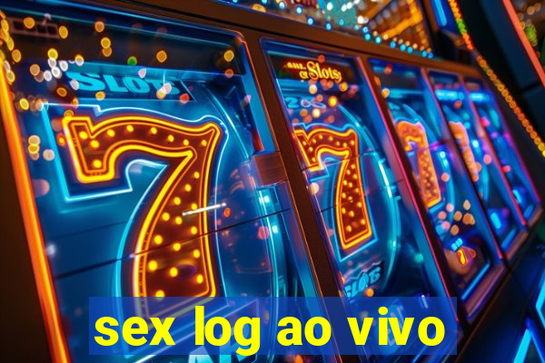 sex log ao vivo